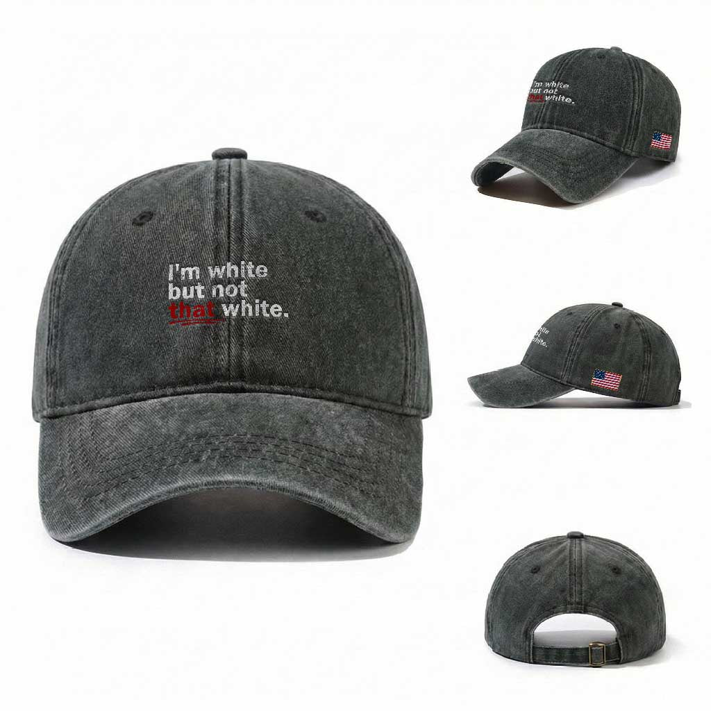 I'm White But Not That White Washed Cotton Baseball Cap Funny Meme Quote TS11 Washed Cap Universal Fit Dark Green Print Your Wear