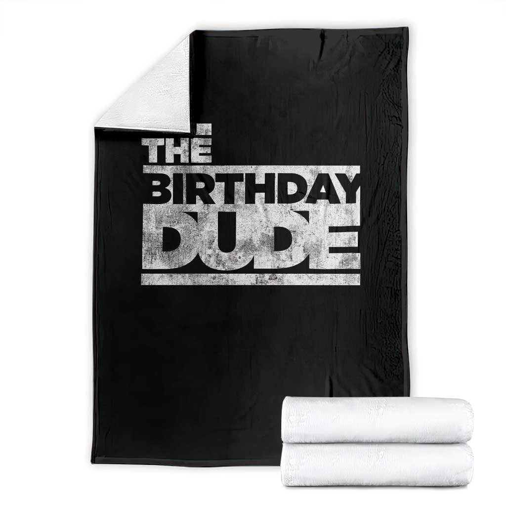 The Birthday Dude Throw Blanket Funny Birthday Guy Gift TS11 Black Print Your Wear