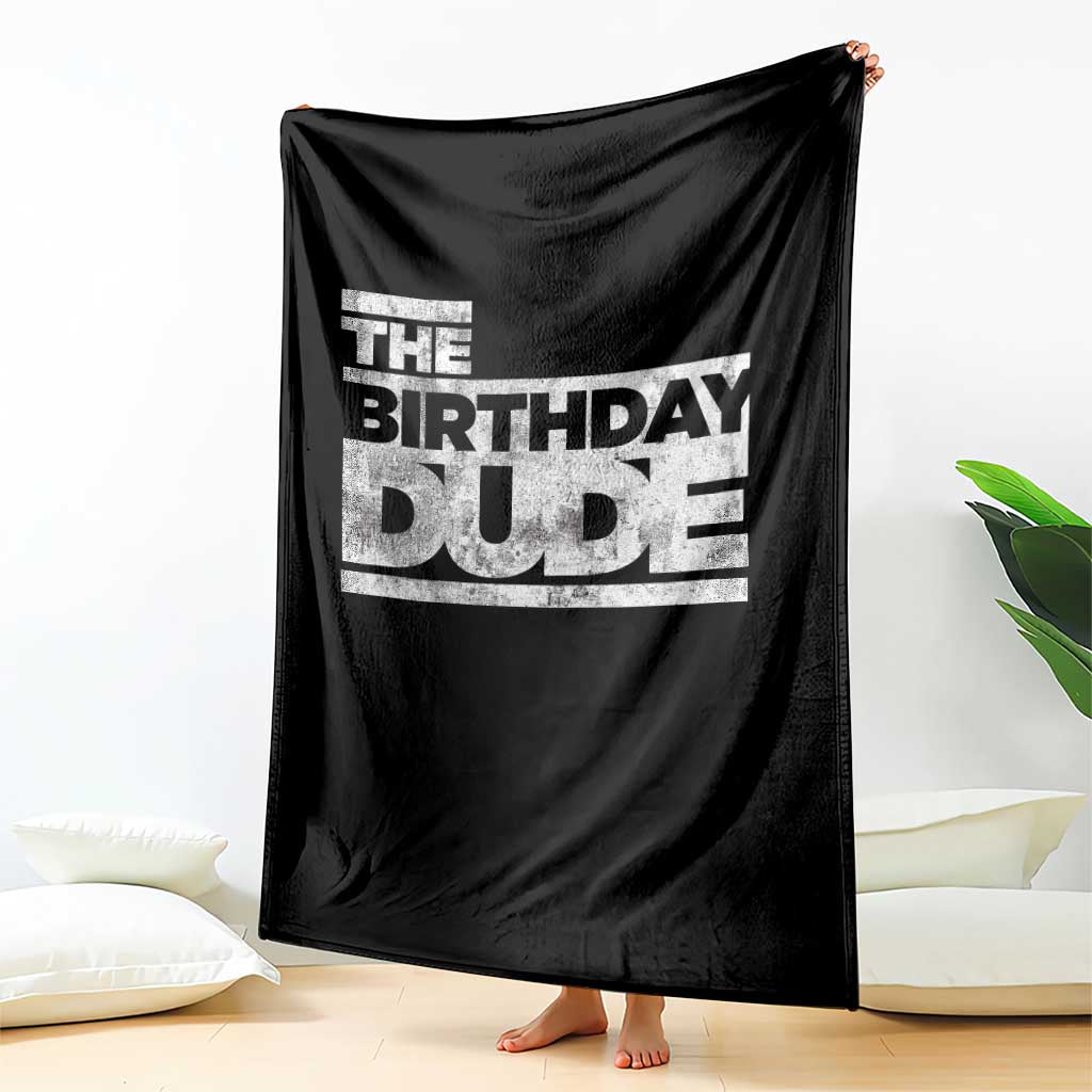 The Birthday Dude Throw Blanket Funny Birthday Guy Gift TS11 Print Your Wear