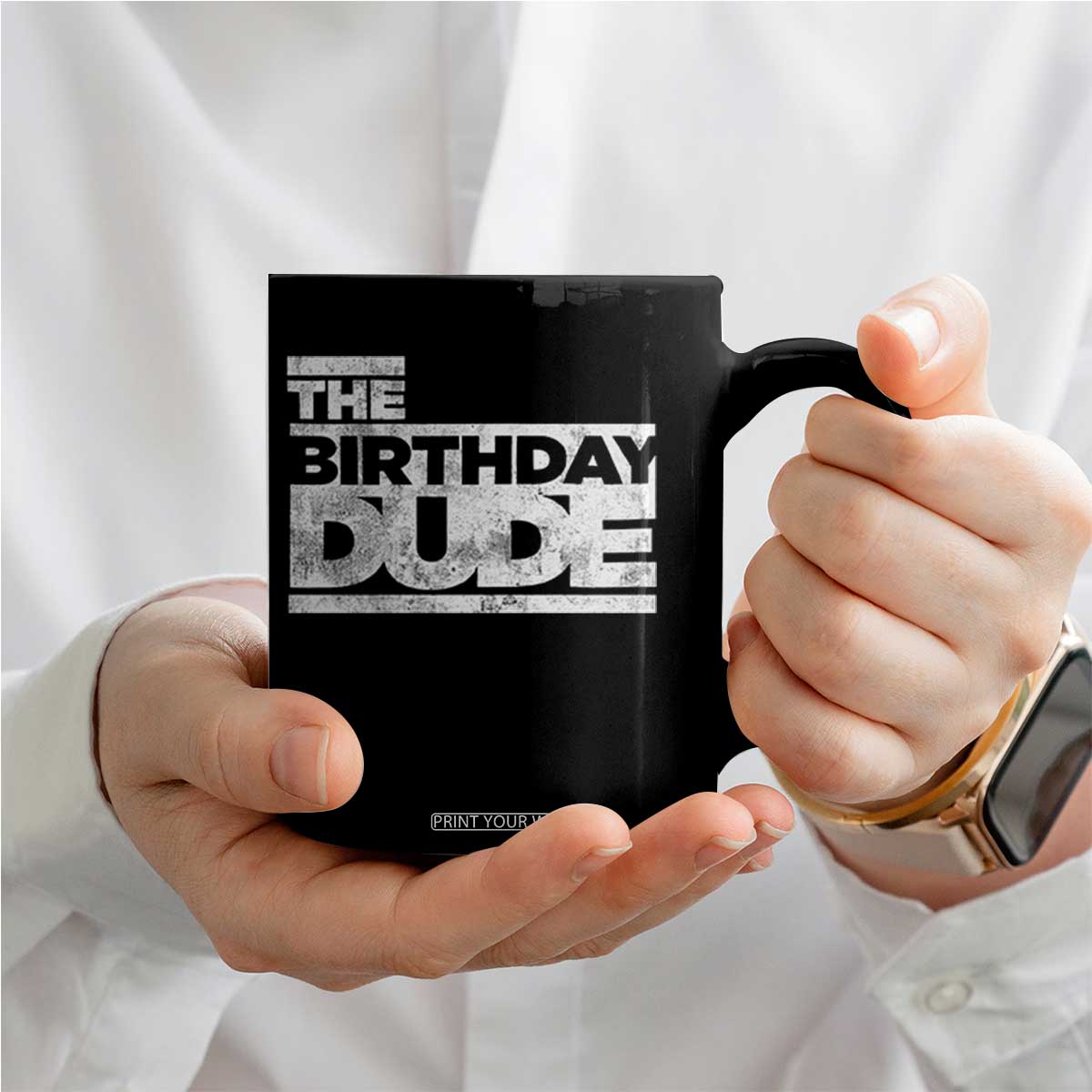 The Birthday Dude Coffee Mug Funny Birthday Guy Gift TS11 Print Your Wear