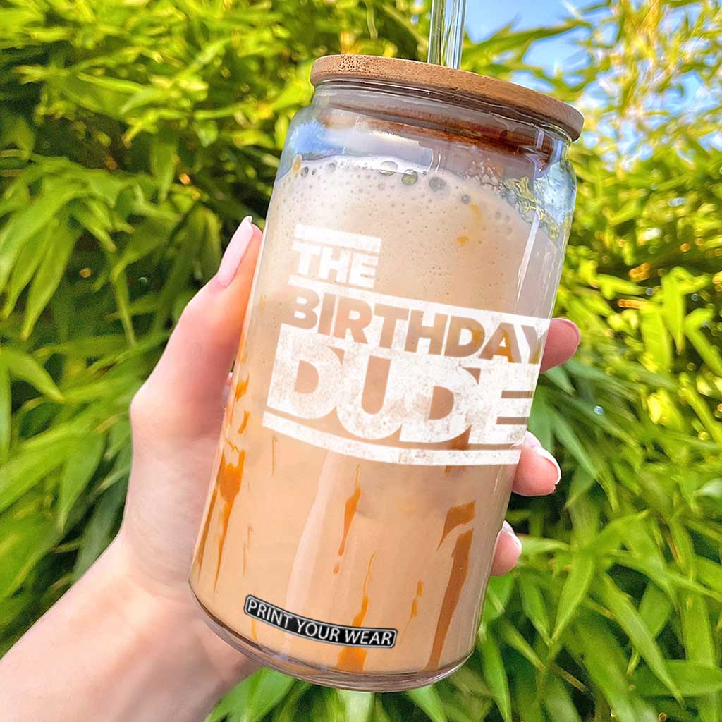 The Birthday Dude Glass Can Funny Birthday Guy Gift TS11 Black Print Your Wear