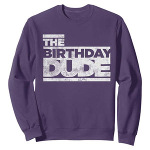 The Birthday Dude Sweatshirt Funny Birthday Guy Gift TS11 Purple Print Your Wear