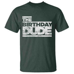 The Birthday Dude T Shirt Funny Birthday Guy Gift TS11 Dark Forest Green Print Your Wear