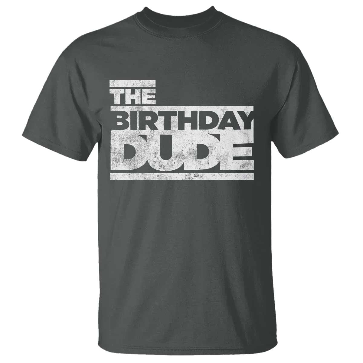 The Birthday Dude T Shirt Funny Birthday Guy Gift TS11 Dark Heather Print Your Wear