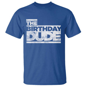 The Birthday Dude T Shirt Funny Birthday Guy Gift TS11 Royal Blue Print Your Wear