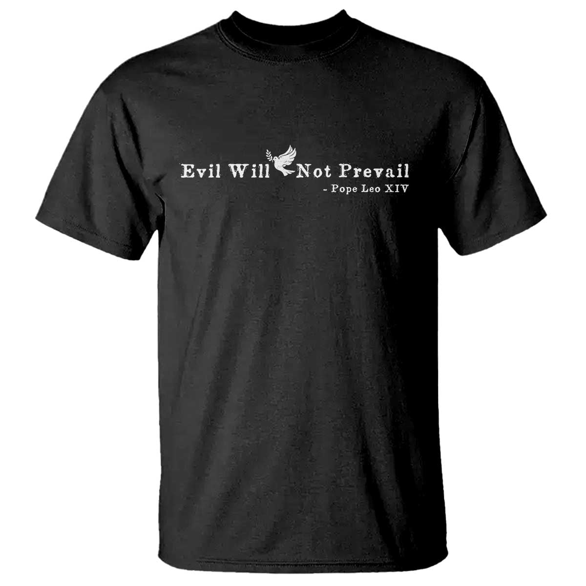 Evil Will Not Prevail Pope Leo XIV T Shirt TS11 Black Print Your Wear