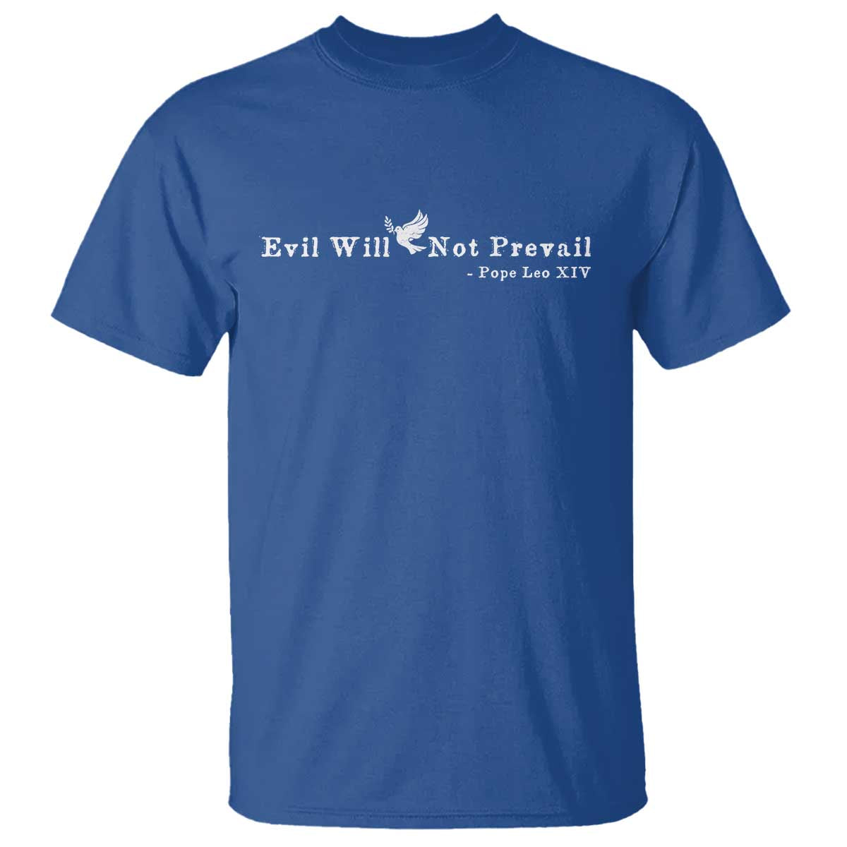Evil Will Not Prevail Pope Leo XIV T Shirt TS11 Royal Blue Print Your Wear