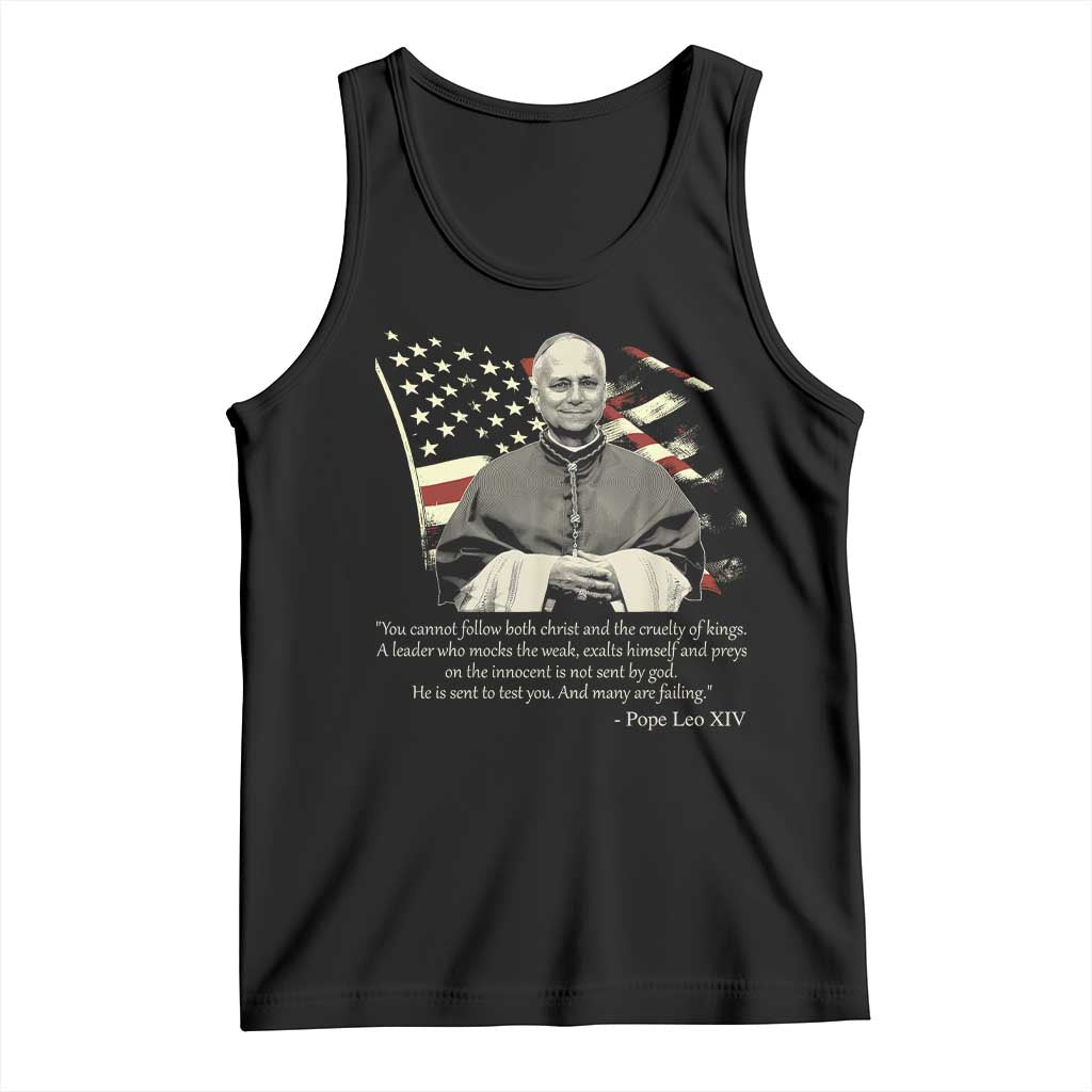 Pope Leo XIV Tank Top You Cannot Follow Both Christ And The Cruelty Of Kings TS11 Black Print Your Wear