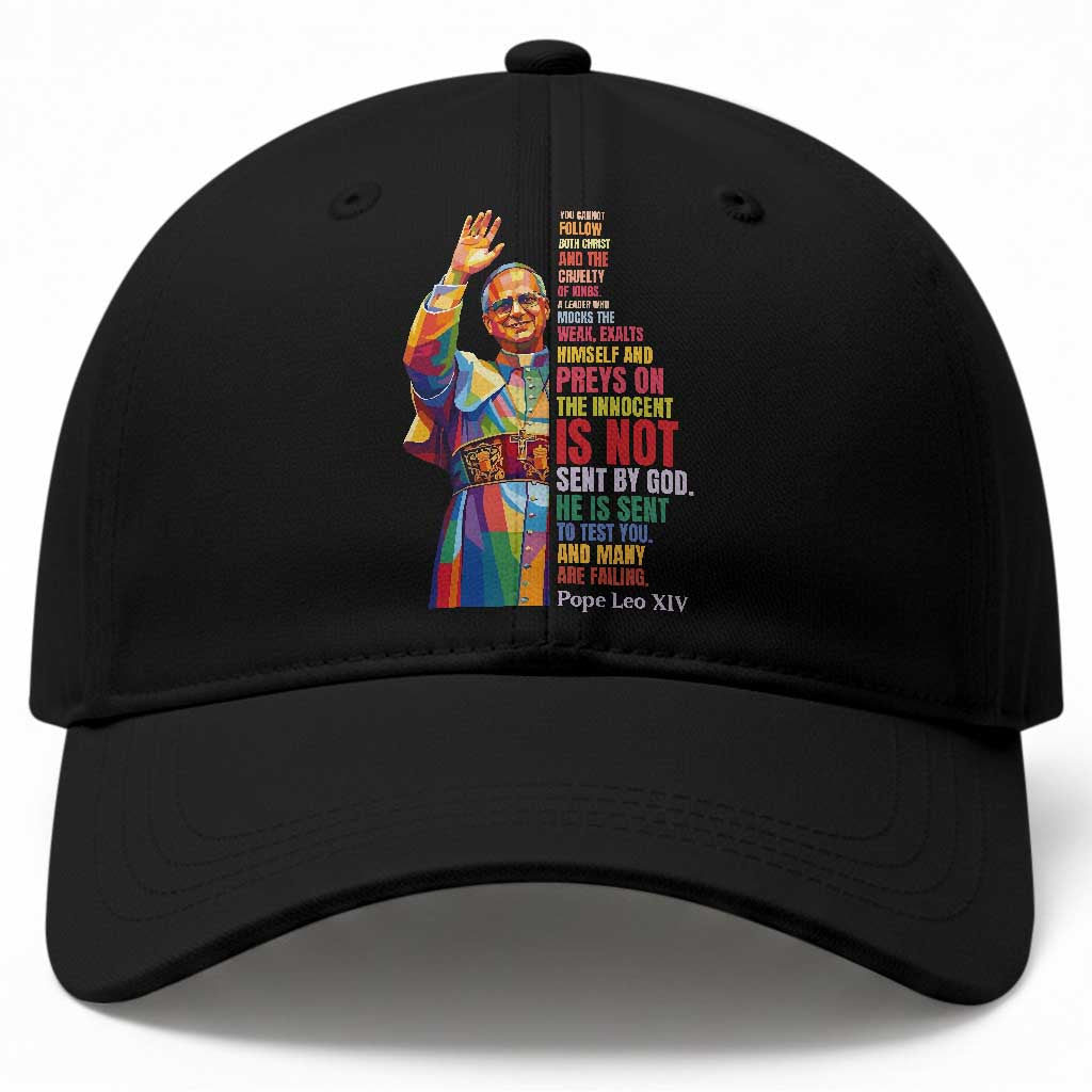Pope Leo XIV No Kings Baseball Cap You Cannot Follow Both Christ And The Cruelty Of Kings TS11 Print Your Wear