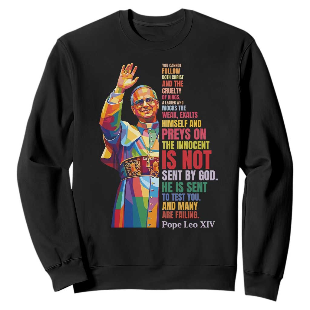 Pope Leo XIV No Kings Sweatshirt You Cannot Follow Both Christ And The Cruelty Of Kings TS11 Black Print Your Wear