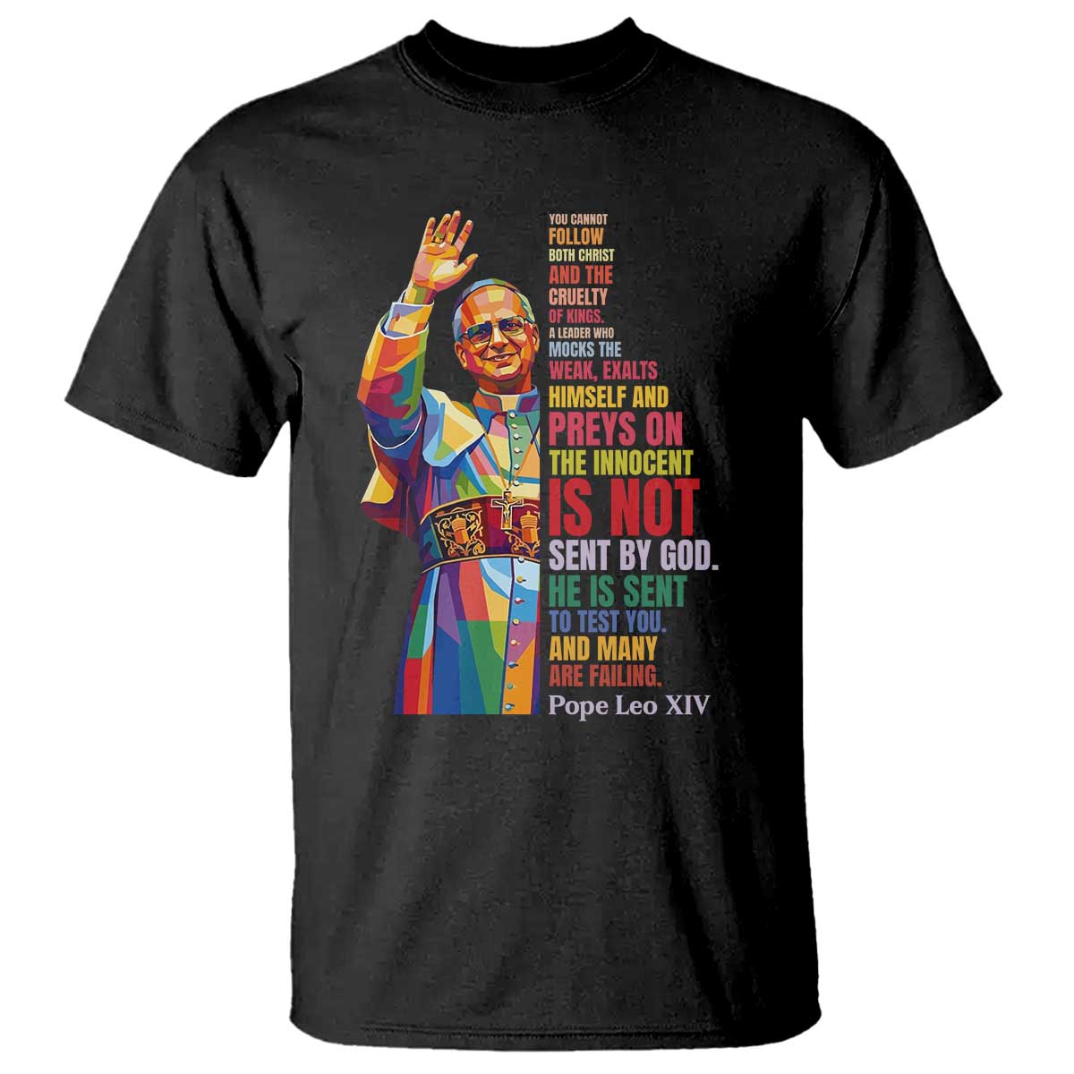 Pope Leo XIV No Kings T Shirt You Cannot Follow Both Christ And The Cruelty Of Kings TS11 Black Print Your Wear