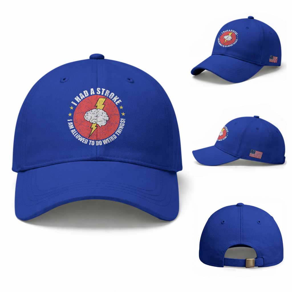 I Had A Stroke I Am Allowed To Do Weird Things Baseball Cap TS11 Baseball Cap Universal Fit Royal Blue Print Your Wear