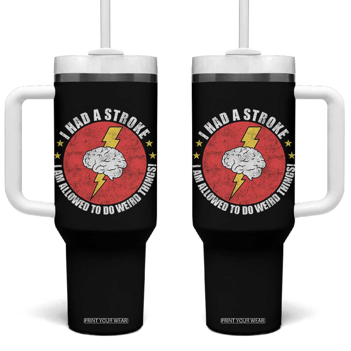 I Had A Stroke I Am Allowed To Do Weird Things Tumbler With Handle TS11 One Size: 40 oz Black Print Your Wear