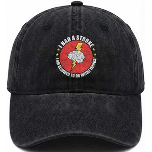 I Had A Stroke I Am Allowed To Do Weird Things Washed Cotton Baseball Cap TS11 Print Your Wear