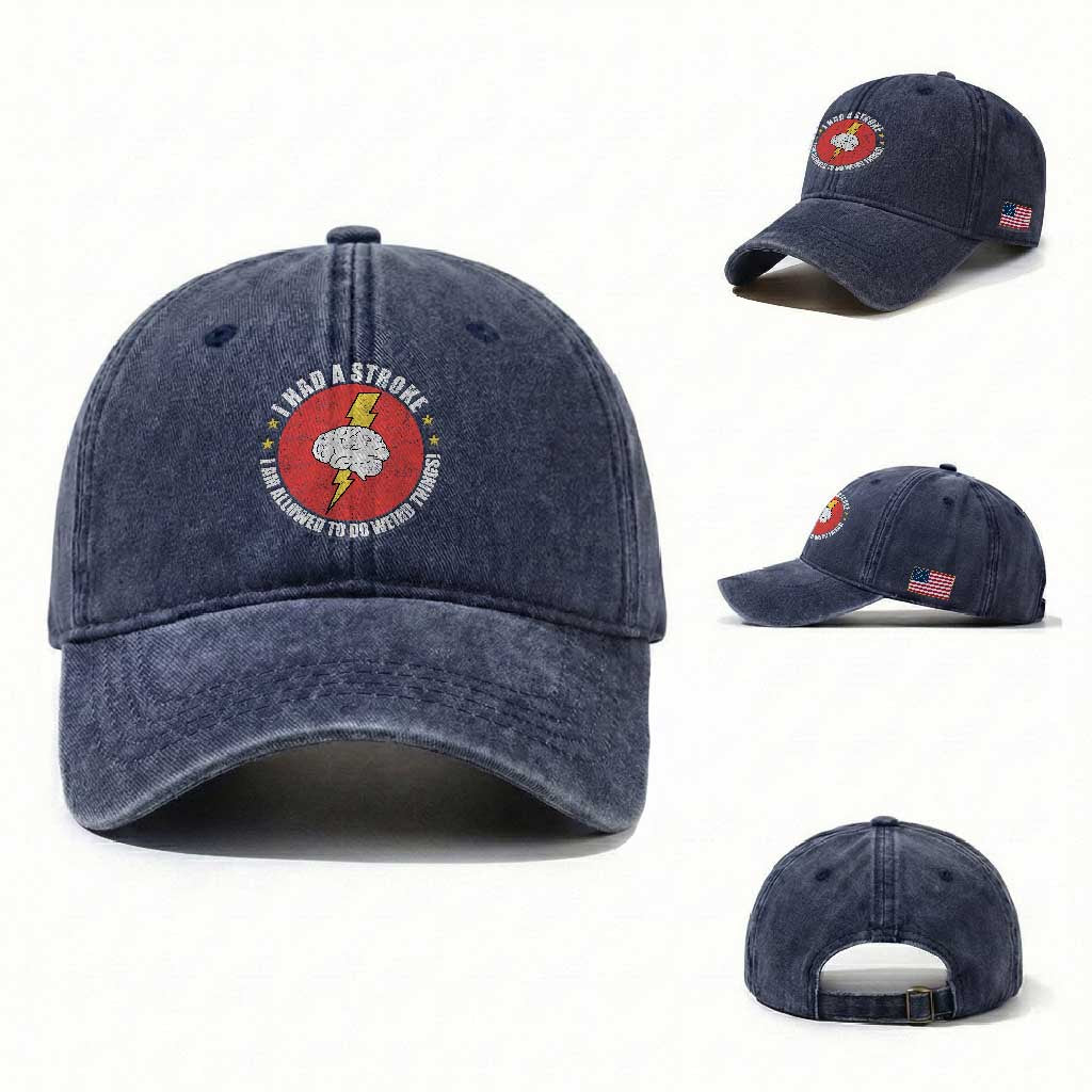 I Had A Stroke I Am Allowed To Do Weird Things Washed Cotton Baseball Cap TS11 Washed Cap Universal Fit Navy Print Your Wear