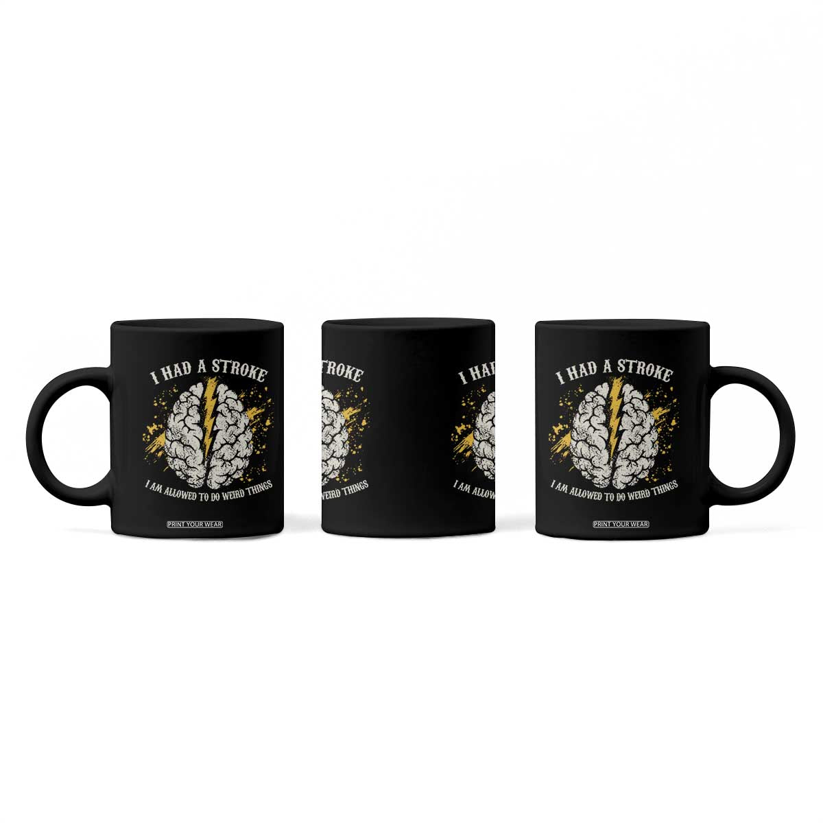 I Had A Stroke I Am Allowed To Do Weird Things Coffee Mug Stroke Survivors TS11 Print Your Wear
