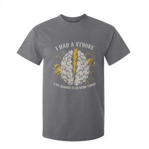 I Had A Stroke I Am Allowed To Do Weird Things T Shirt For Kid Stroke Survivors TS11 Charcoal Print Your Wear