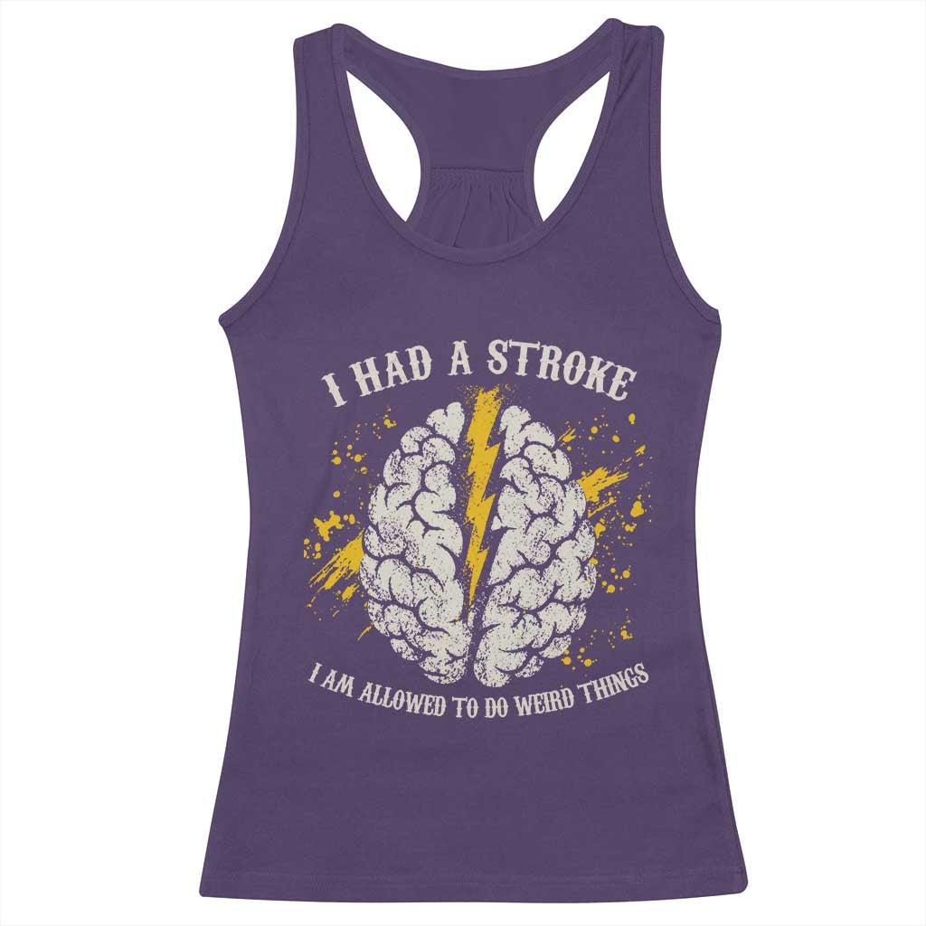 I Had A Stroke I Am Allowed To Do Weird Things Racerback Tank Top Stroke Survivors TS11 Purple Print Your Wear
