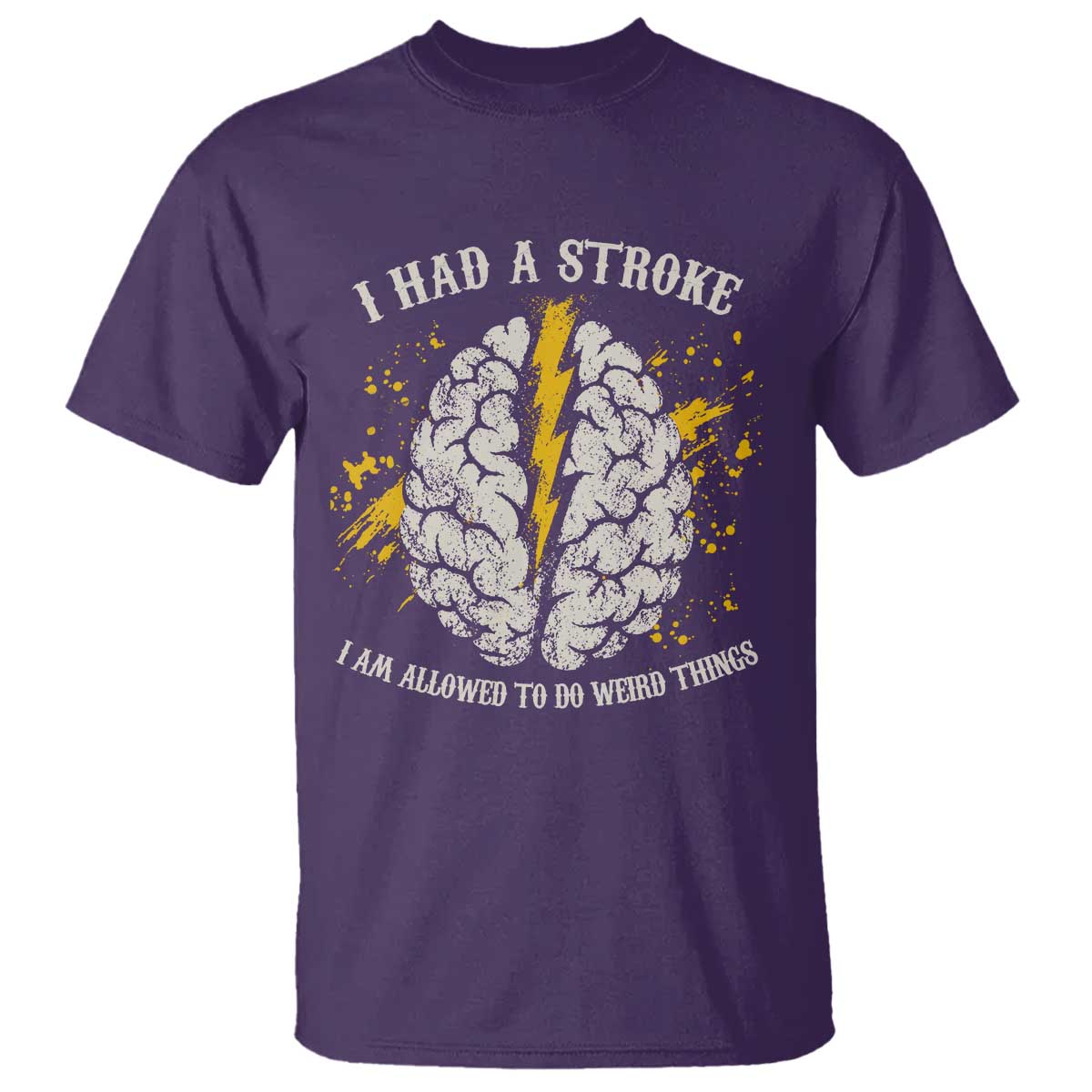 I Had A Stroke I Am Allowed To Do Weird Things T Shirt Stroke Survivors TS11 Purple Print Your Wear