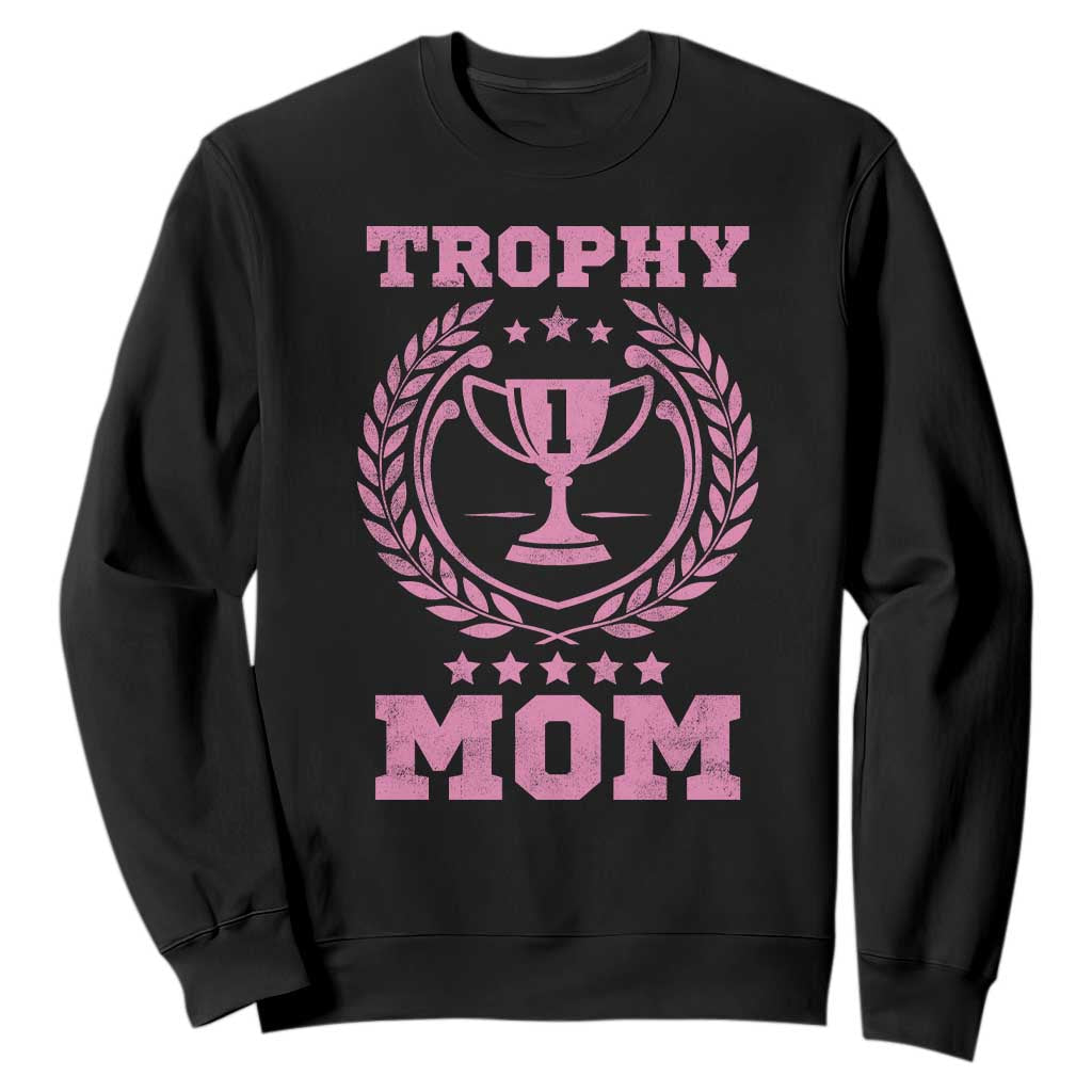Trophy Mom Sweatshirt Number One Mama Funny Mother's Day TS11 Black Print Your Wear