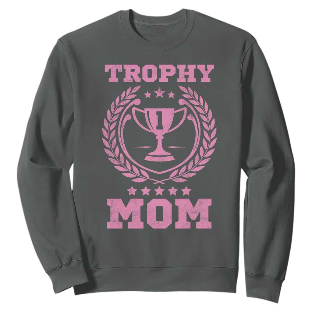 Trophy Mom Sweatshirt Number One Mama Funny Mother's Day TS11 Dark Heather Print Your Wear