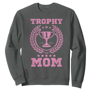 Trophy Mom Sweatshirt Number One Mama Funny Mother's Day TS11 Dark Heather Print Your Wear