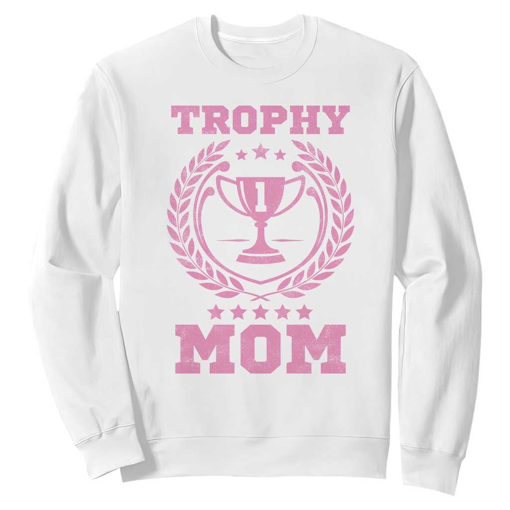Trophy Mom Sweatshirt Number One Mama Funny Mother's Day TS11 White Print Your Wear