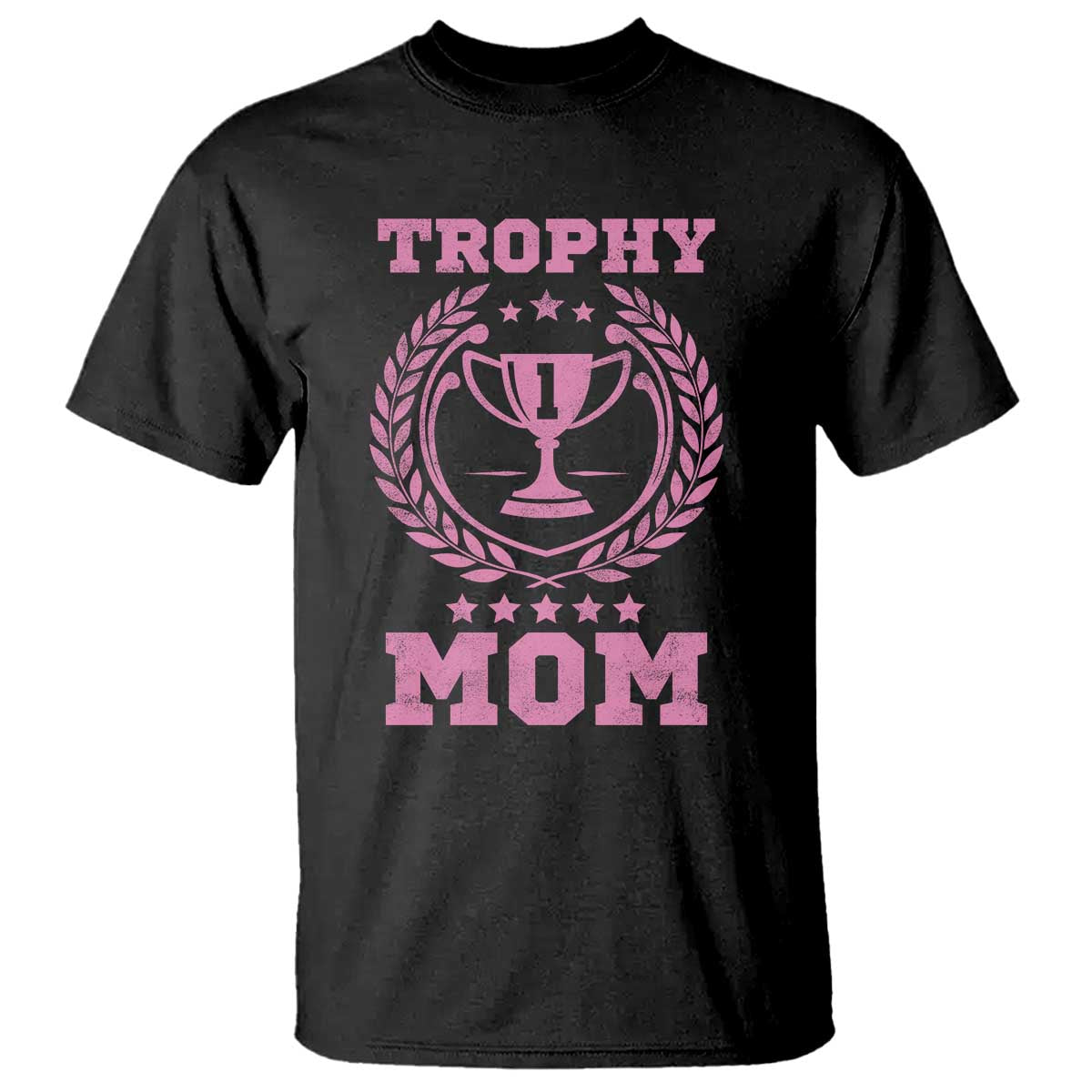 Trophy Mom T Shirt Number One Mama Funny Mother's Day TS11 Black Print Your Wear