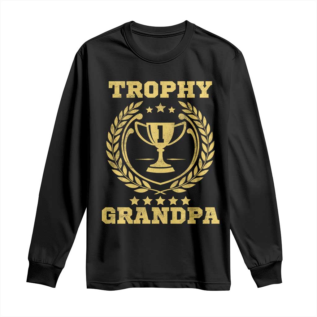 Trophy Grandpa Long Sleeve Shirt Funny Number One Grandfather TS11 Black Print Your Wear