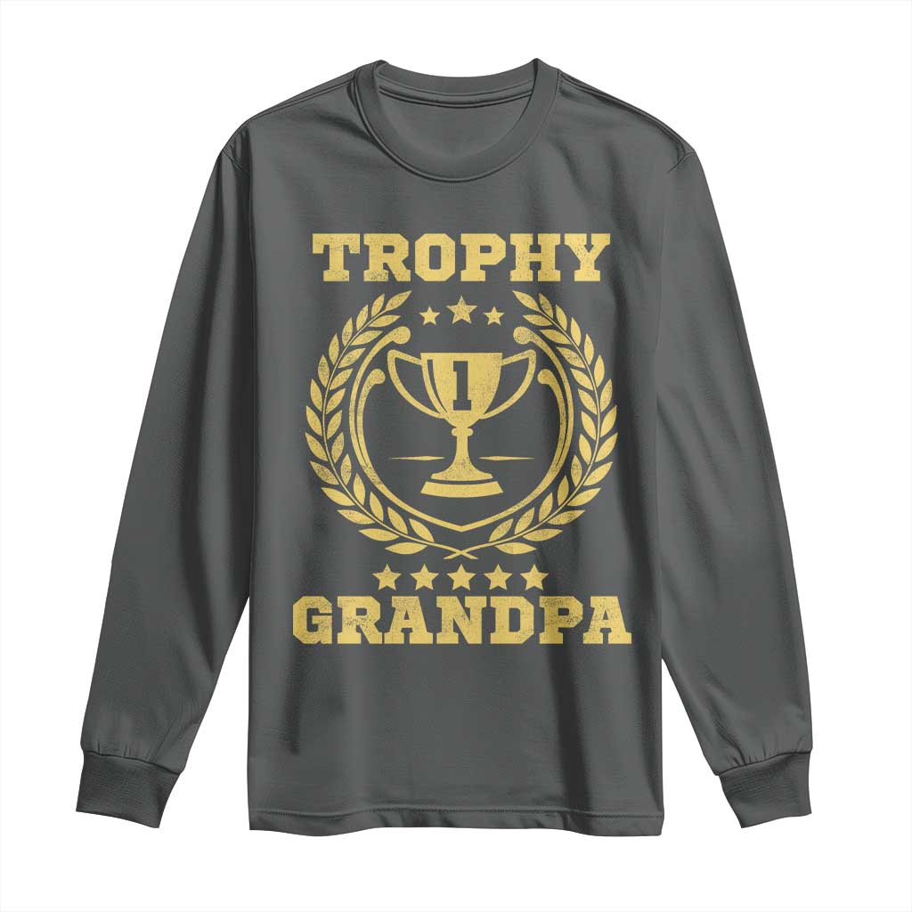 Trophy Grandpa Long Sleeve Shirt Funny Number One Grandfather TS11 Dark Heather Print Your Wear