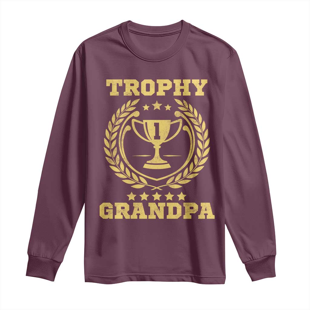 Trophy Grandpa Long Sleeve Shirt Funny Number One Grandfather TS11 Maroon Print Your Wear