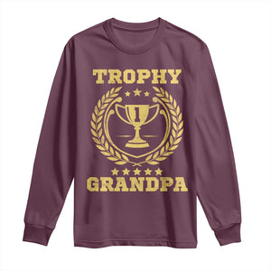 Trophy Grandpa Long Sleeve Shirt Funny Number One Grandfather TS11 Maroon Print Your Wear