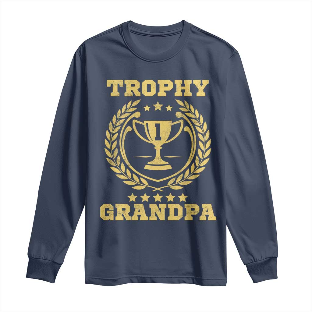 Trophy Grandpa Long Sleeve Shirt Funny Number One Grandfather TS11 Navy Print Your Wear