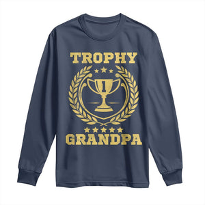 Trophy Grandpa Long Sleeve Shirt Funny Number One Grandfather TS11 Navy Print Your Wear