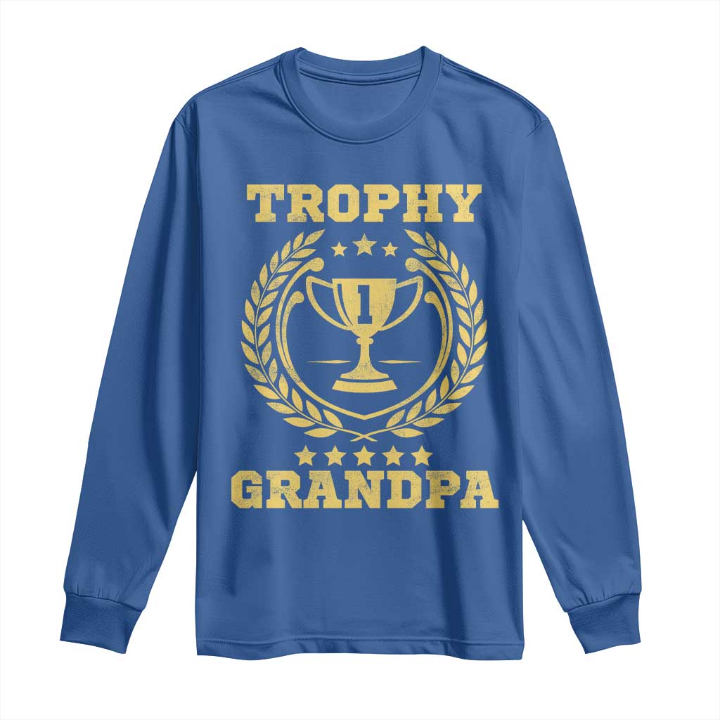 Trophy Grandpa Long Sleeve Shirt Funny Number One Grandfather TS11 Royal Blue Print Your Wear