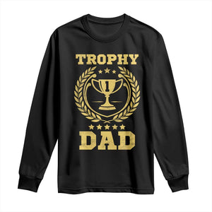 Trophy Dad Long Sleeve Shirt Number One Daddy Funny Dad Joke TS11 Black Print Your Wear