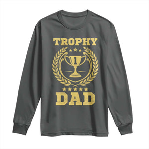 Trophy Dad Long Sleeve Shirt Number One Daddy Funny Dad Joke TS11 Dark Heather Print Your Wear