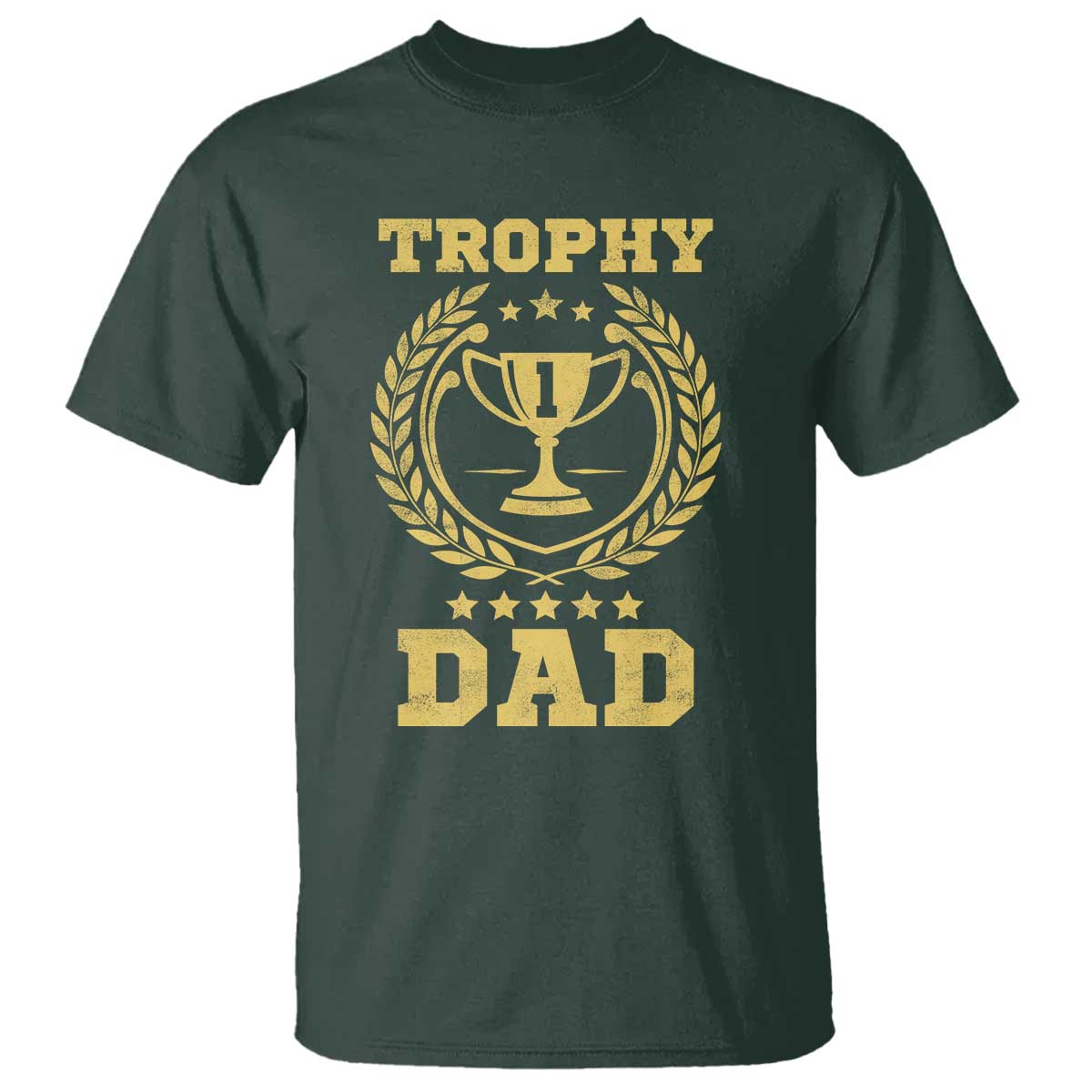 Trophy Dad T Shirt Number One Daddy Funny Dad Joke TS11 Dark Forest Green Print Your Wear