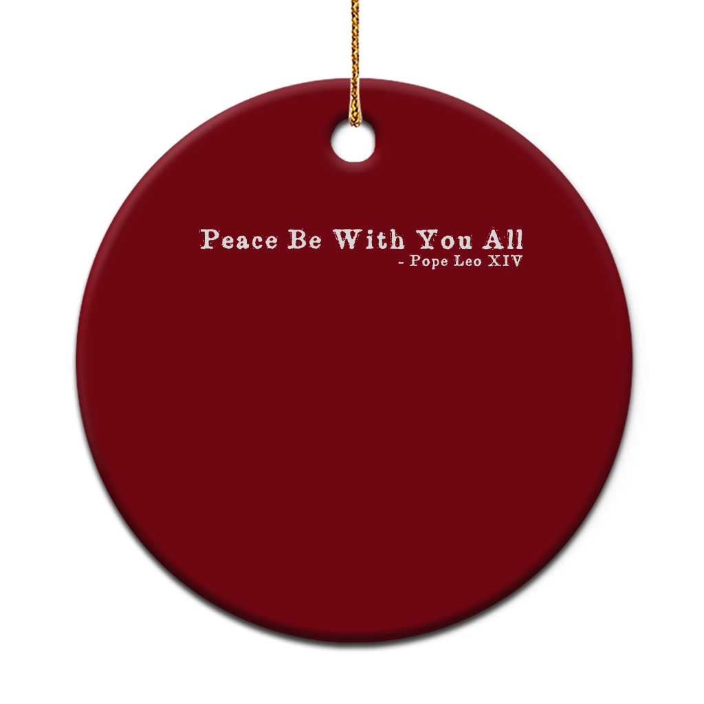 Peace Be With You All Pope Leo XIV Ceramic Ornament TS11 1pc Red Print Your Wear