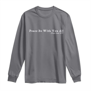 Peace Be With You All Pope Leo XIV Long Sleeve Shirt TS11 Charcoal Print Your Wear