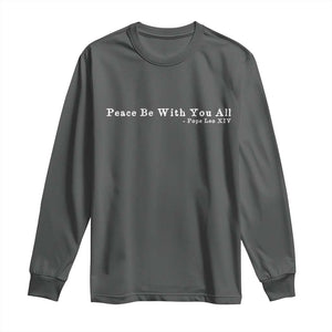 Peace Be With You All Pope Leo XIV Long Sleeve Shirt TS11 Dark Heather Print Your Wear