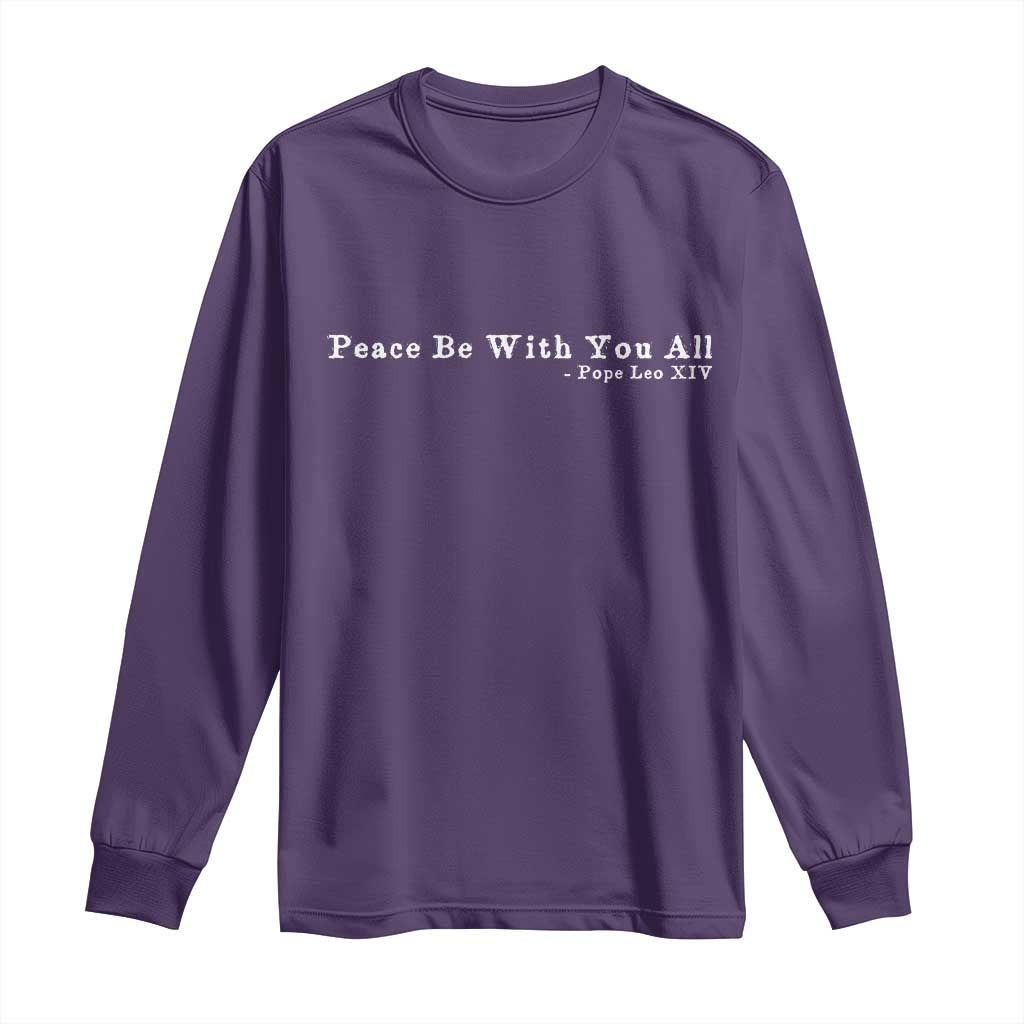 Peace Be With You All Pope Leo XIV Long Sleeve Shirt TS11 Purple Print Your Wear