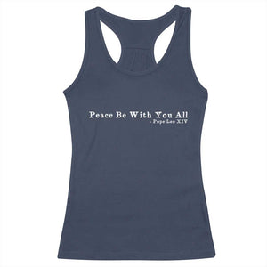 Peace Be With You All Pope Leo XIV Racerback Tank Top TS11 Navy Print Your Wear