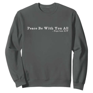 Peace Be With You All Pope Leo XIV Sweatshirt TS11 Dark Heather Print Your Wear