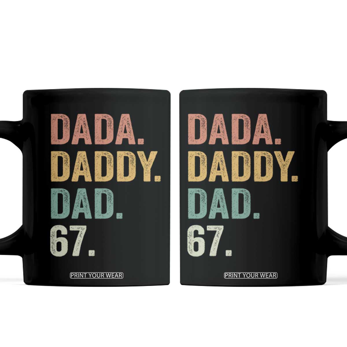 Dada Daddy Dad 67 Coffee Mug Funny Six Seven Father's Day TS11 Black Print Your Wear