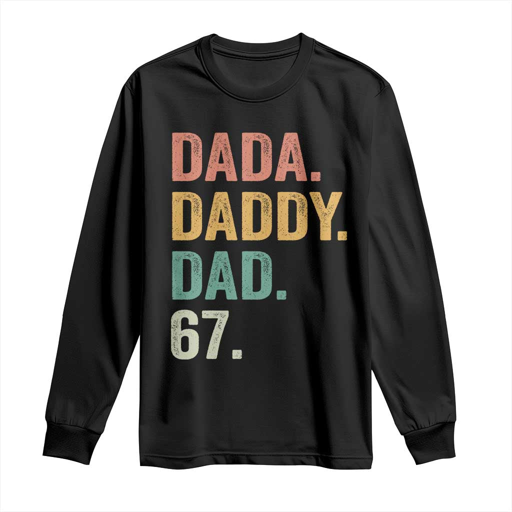 Dada Daddy Dad 67 Long Sleeve Shirt Funny Six Seven Father's Day TS11 Black Print Your Wear