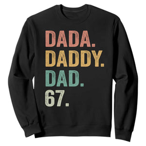 Dada Daddy Dad 67 Sweatshirt Funny Six Seven Father's Day TS11 Black Print Your Wear