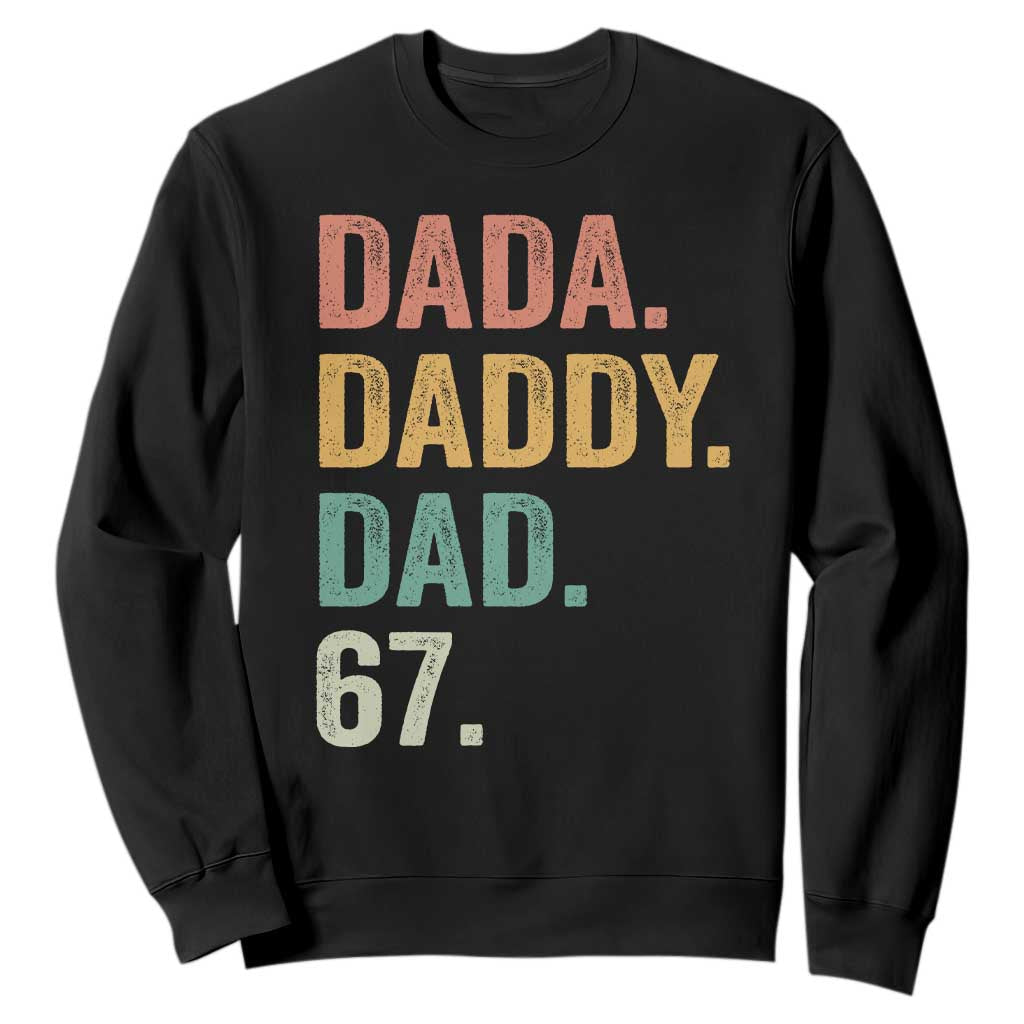 Dada Daddy Dad 67 Sweatshirt Funny Six Seven Father's Day TS11 Black Print Your Wear