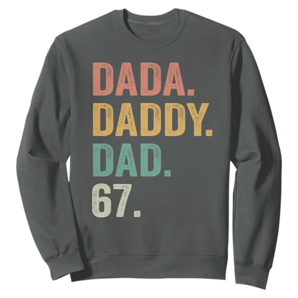 Dada Daddy Dad 67 Sweatshirt Funny Six Seven Father's Day TS11 Dark Heather Print Your Wear