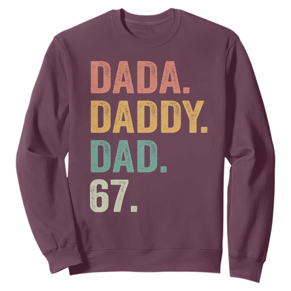 Dada Daddy Dad 67 Sweatshirt Funny Six Seven Father's Day TS11 Maroon Print Your Wear